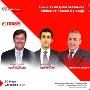 Covid-19'un Çelik Sektörüne Etkileri ve Pazarın Geleceği Online Toplantısı