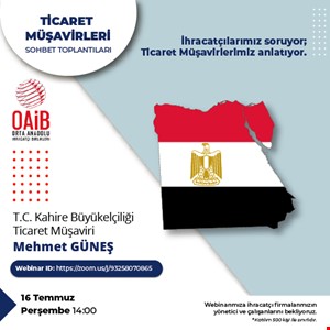 T.C. Kahire Büyükelçiliği Ticaret Müşaviri Mehmet GÜNEŞ İle “ İhracatçılarımız Soruyor, Ticaret Müşavirlerimiz Anlatıyor “