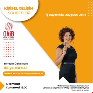 Yönetim Danışmanı Hülya Mutlu İle “İş Hayatında Duygusal Zeka” Online Webinarı